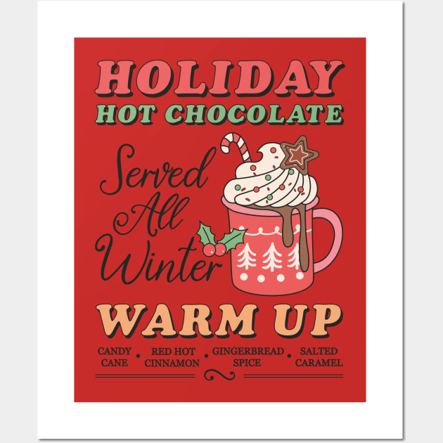 Holiday Hot Chocolate, Served all Winter, Warm Up Wall Art by Pop Cult Store